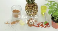 Chilis ananász sorbet mentával - hogyan készül?